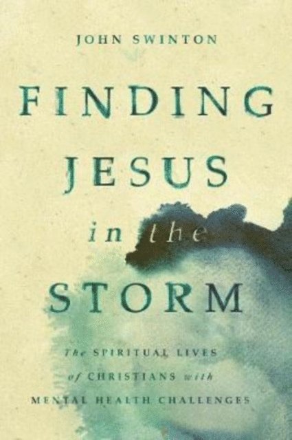 John Swinton - Finding Jesus in the Storm, E-bok