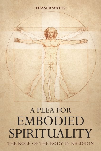 Fraser Watts - Plea for Embodied Spirituality, E-bok