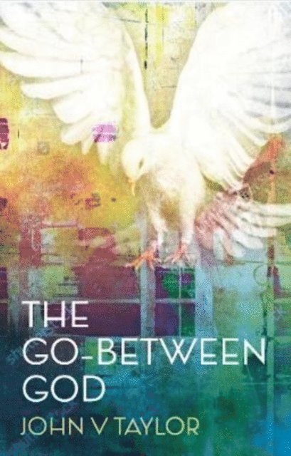 John V. Taylor - Go-Between God, E-bok
