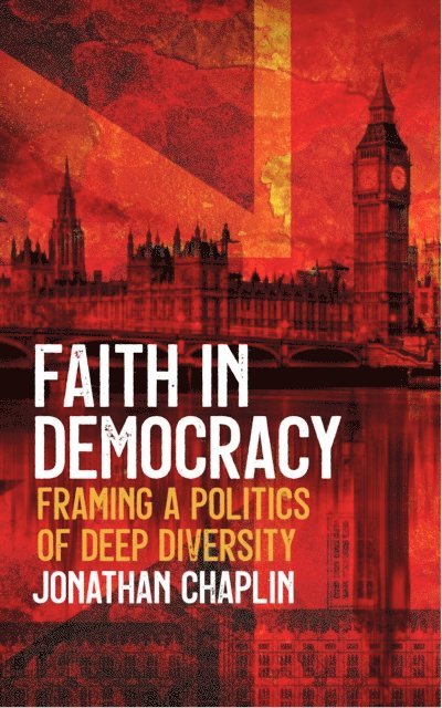 Jonathan Chaplin - Faith in Democracy, E-bok
