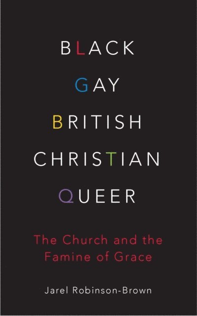 Jarel Robinson-Brown - Black, Gay, British, Christian, Queer, E-bok