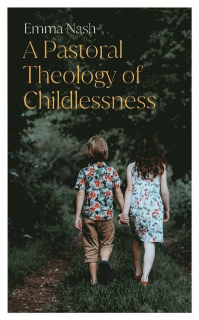 Emma Nash - Pastoral Theology of Childlessness, E-bok