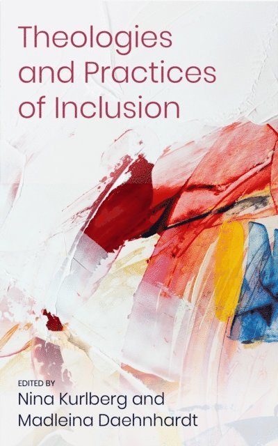 Madleina Daehnhardt, Nina Kurlberg - Theologies and Practices of Inclusion, E-bok