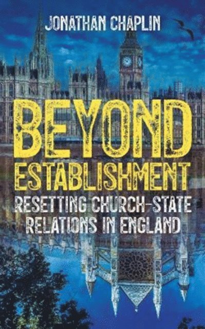 Jonathan Chaplin - Beyond Establishment, E-bok