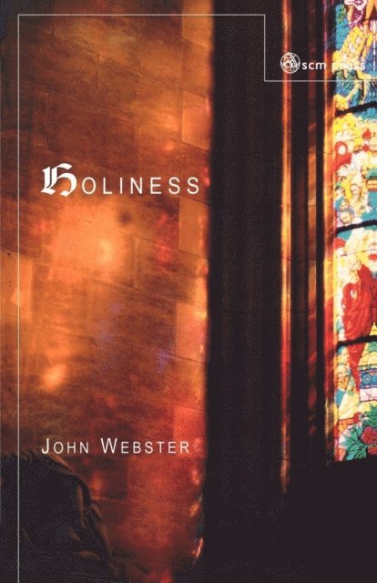 John Webster - Holiness, E-bok