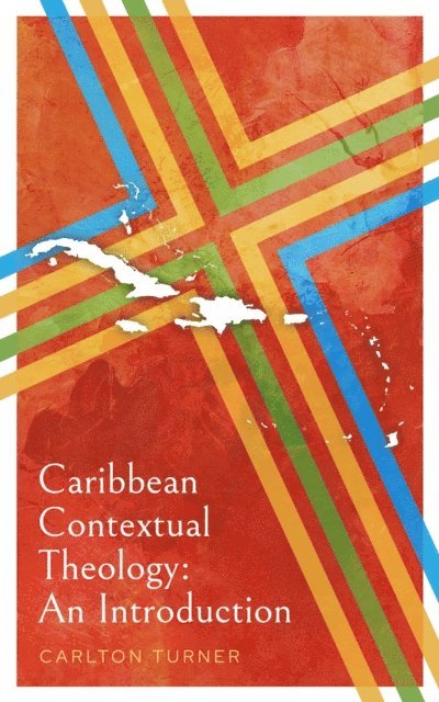 Carlton Turner - Caribbean Contextual Theology, E-bok