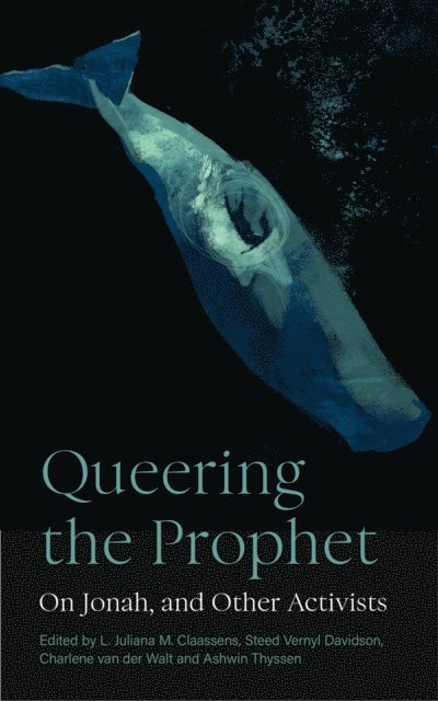 Ashwin Thyssen, Charlene van der Walt, Steed Vernyl Davidson, L. Juliana M. Claassens - Queering the Prophet, E-bok
