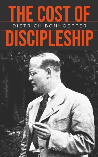 Dietrich Bonhoeffer - Cost of Discipleship, E-bok