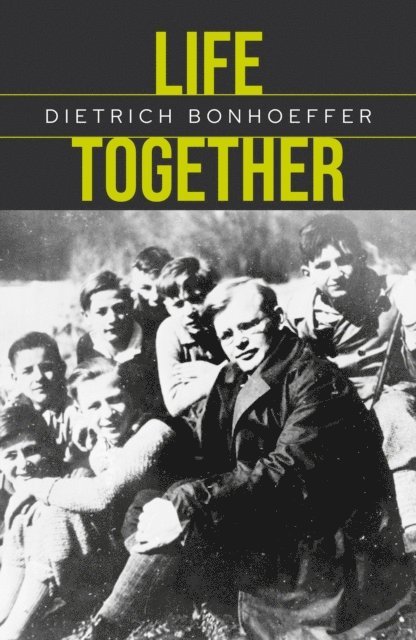 Dietrich Bonhoeffer - Life Together, E-bok
