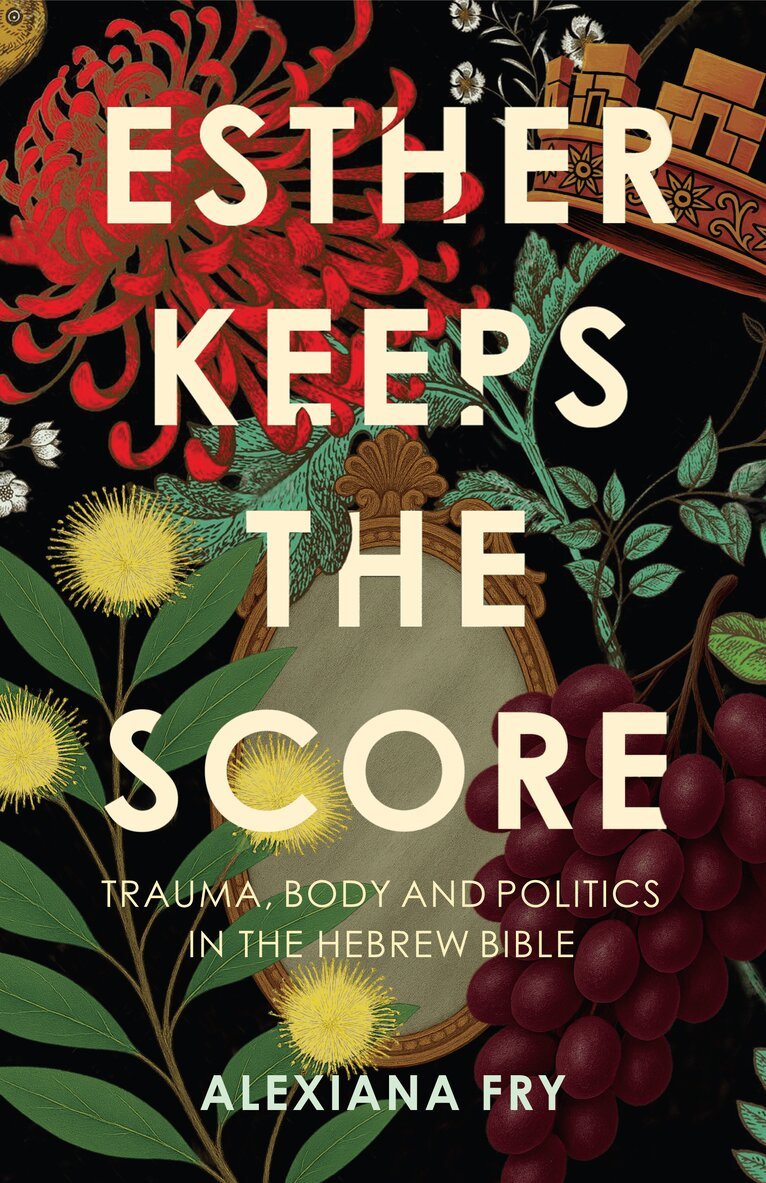 Alexiana Fry - Esther Keeps the Score, Häftad