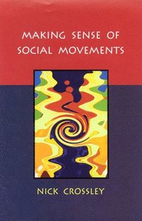 MAKING SENSE OF SOCIAL MOVEMENTS