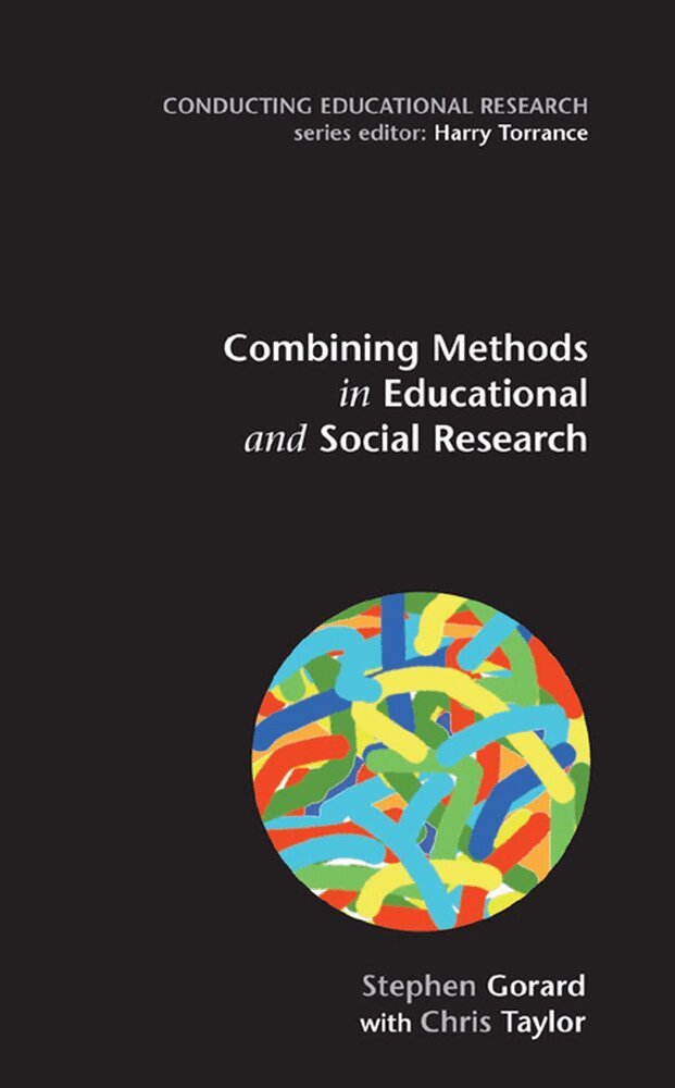 Stephen Gorard, Chris Taylor - Combining Methods in Educational and Social Research, Häftad