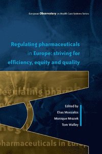 Regulating Pharmaceuticals in Europe: Striving for Efficiency, Equity and Quality