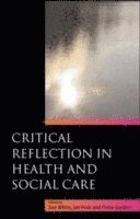 Critical Reflection in Health and Social Care