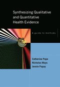 Synthesising Qualitative and Quantitative Health Evidence: A Guide to Methods