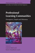 Professional Learning Communities: Divergence, Depth and Dilemmas
