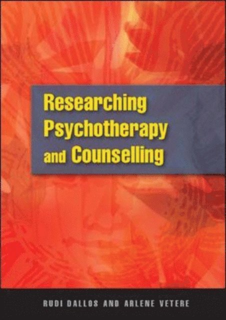 Arlene Vetere, Rudi Dallos - Researching Psychotherapy and Counselling, E-bok