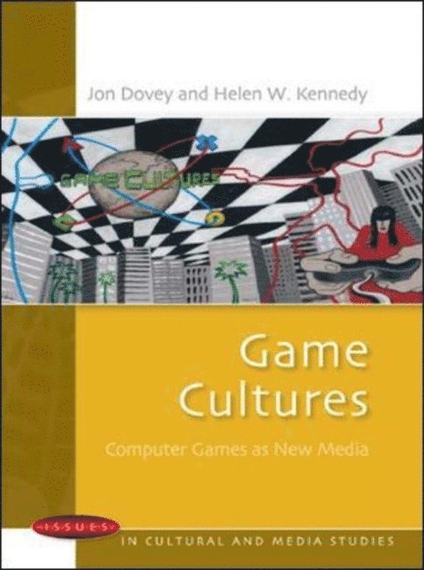 Helen Kennedy, Jon Dovey - Game Cultures: Computer Games As New Media, E-bok