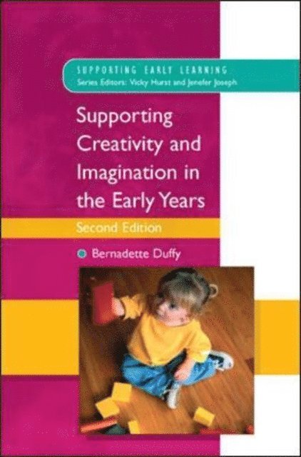 Bernadette Duffy - Supporting Creativity and Imagination in the Early Years, E-bok