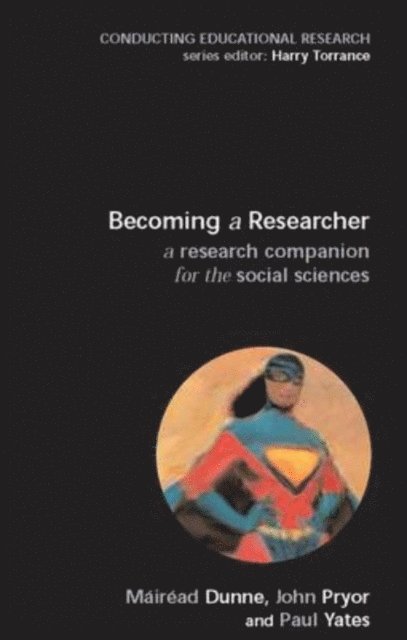 Paul Yates, John Pryor, Mairead Dunne - EBOOK: Becoming a Researcher: A Research Companion for the Social Sciences, E-bok