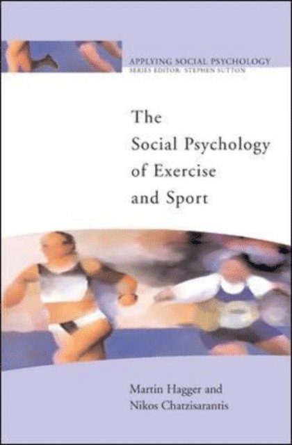 Nikos Chatzisarantis, Martin Hagger - Social Psychology of Exercise and Sport, E-bok