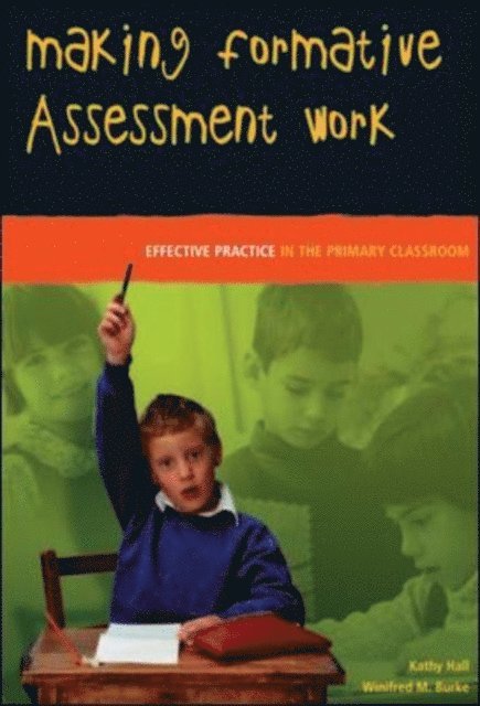 Winnifred Burke, Kathy Hall - Making Formative Assessment Work, E-bok