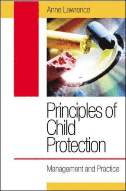 Anne Lawrence, Anne DO NOT USE Lawrence DO NOT USE - Principles of Child Protection: Management and Practice, E-bok