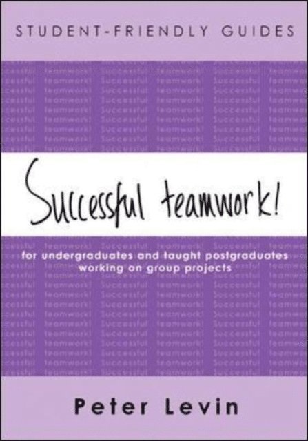 Peter Levin - Student-Friendly Guide: Successful Teamwork, E-bok. Tillgänglighet: Lägg i varukorg