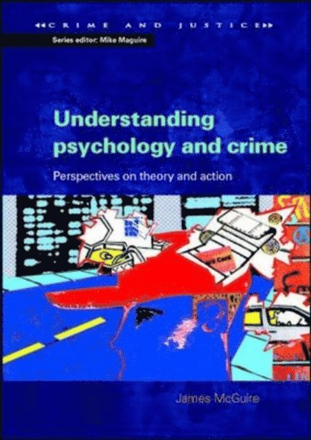 James McGuire - Understanding Psychology and Crime, E-bok