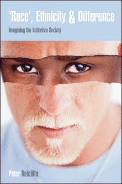 Peter Ratcliffe - Race Ethnicity and Difference: Imagining the Inclusive Society, E-bok