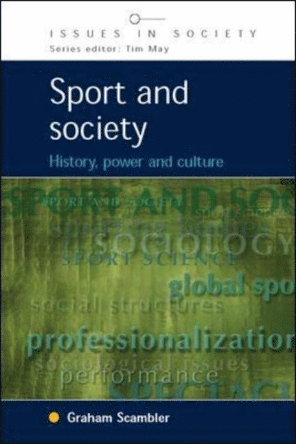 Graham Scambler - Sport and Society: History, Power and Culture, E-bok
