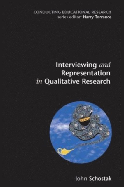 John Schostak - Interviewing and Representation in Qualitative Research, E-bok
