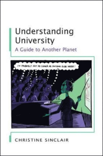 Christine Sinclair - Understanding University: a Guide to Another Planet, E-bok