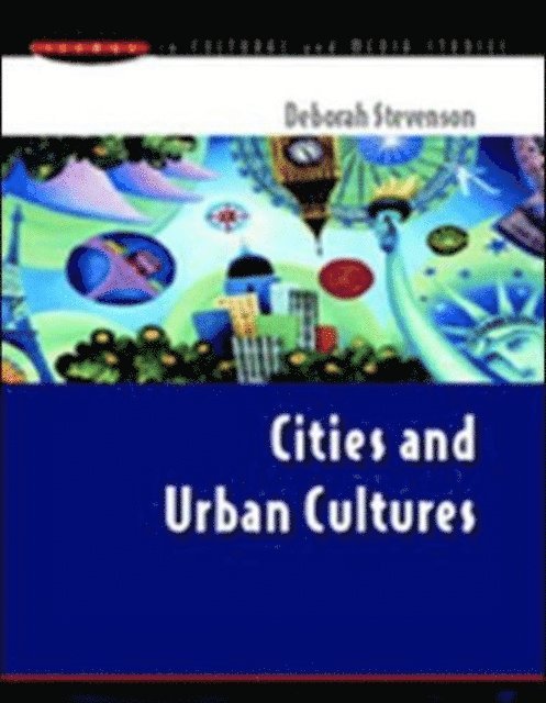 Deborah Stevenson - Cities and Urban Cultures, E-bok