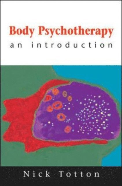 Nick Totton - Body Psychotherapy, E-bok