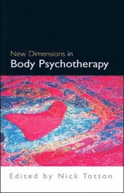 Nick Totton - New Dimensions in Body Psychotherapy, E-bok