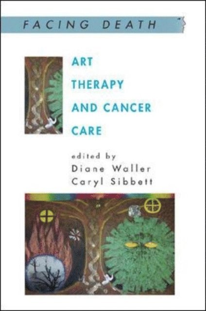 Caryl Sibbett, Diane Waller - Art Therapy and Cancer Care, E-bok