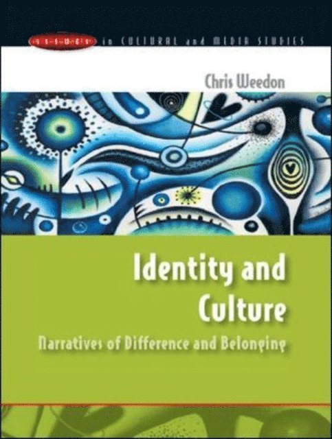 Chris Weedon - Identity and Culture: Narratives of Difference and Belonging, E-bok