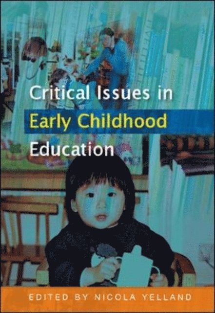 Nicola Yelland - Critical Issues in Early Childhood Education, E-bok
