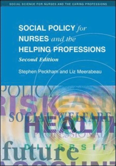 Elizabeth Meerabeau, Stephen Peckham - Social Policy for Nurses and the Helping Professions, E-bok