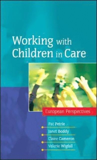 Antonia Simon, Valerie Wigfall, Claire Cameron, Janet Boddy, Pat Petrie - Working with Children in Care, E-bok