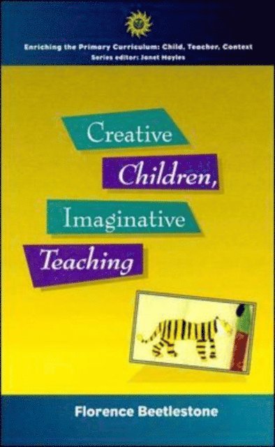 Florence Beetlestone - Creative Children, Imaginative Teaching, E-bok