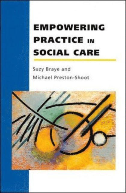 Suzy Braye - Empowering Practice in Social Care, E-bok
