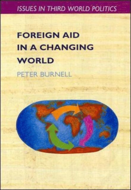 Peter Burnell - Foreign Aid in a Changing World, E-bok