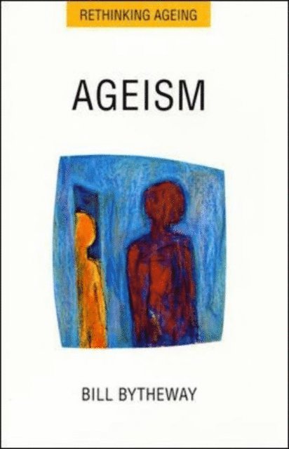 Bill Bytheway - Ageism, E-bok
