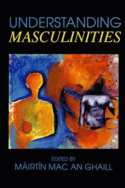 Mairtin Mac an Ghaill - Understanding Masculinities, E-bok
