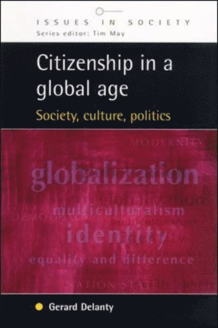 Gerard Delanty - Citizenship in a Global Age, E-bok