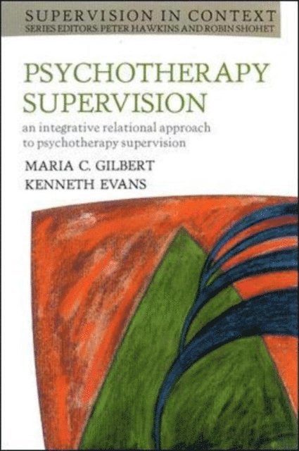 Kenneth Evans, Maria Gilbert - Psychotherapy Supervision, E-bok