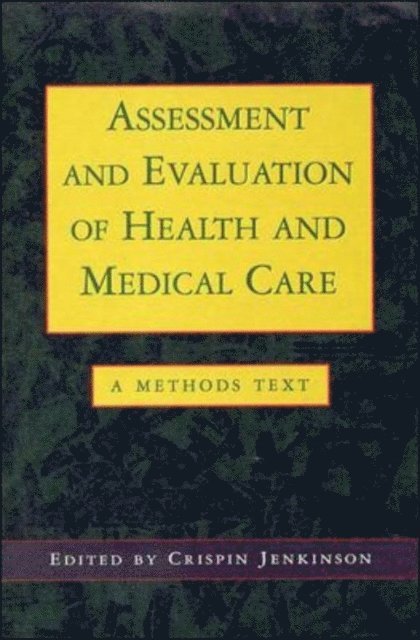 Crispin Jenkinson - Assessment and Evaluation of Health and Medical Care, E-bok