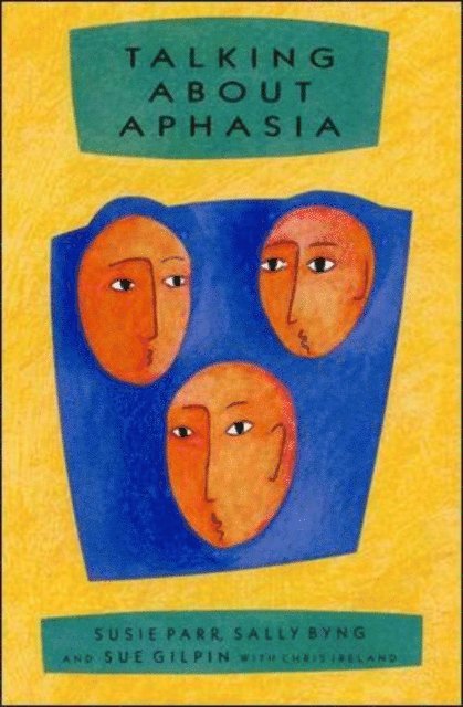 Chris Ireland, Sue Gilpin, Sally Byng, Susie Parr - Talking About Aphasia, E-bok